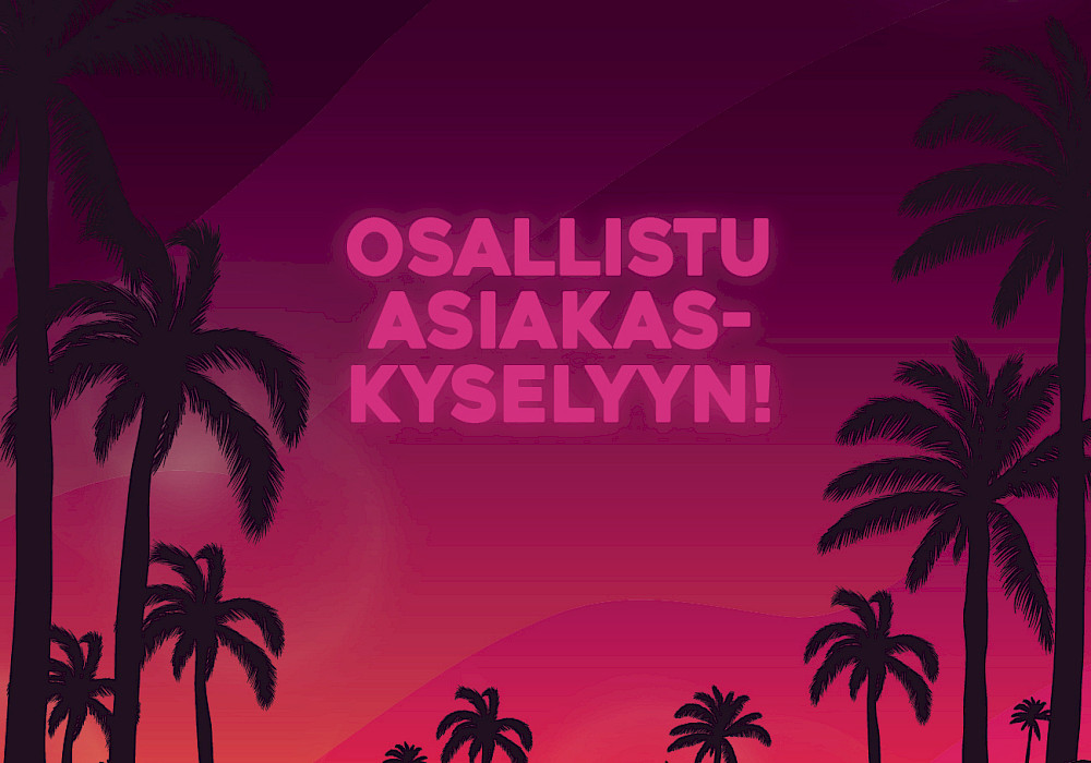 Osallistu asiakaskyselyyn!